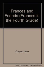 FRANCES AND FRIENDS (Frances in the Fourth Grade)