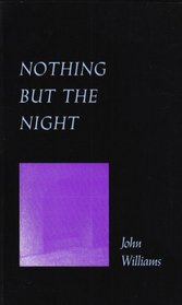 Nothing but the Night (University of Arkansas Press Reprint Series)
