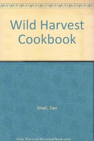Wild Harvest Cookbook
