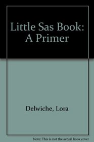 Little Sas Book: A Primer