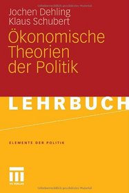 konomische Theorien der Politik (Elemente der Politik) (German Edition)