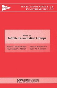 Notes on Infinite Permutation Groups (Texts and Readings in Mathematics)