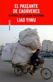 El paseante de cadaveres: Retratos de la China profunda (Spanish Edition)