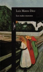 Los Males Menores (Alfaguara Hispanica) (Spanish Edition)
