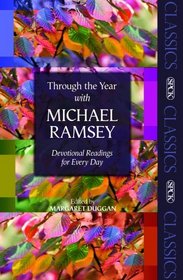 Through the Year with Michael Ramsey: Devotional readings for every day (Spck Classics)