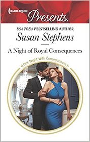 A Night of Royal Consequences (One Night with Consequences) (Harlequin Presents, No 3583)