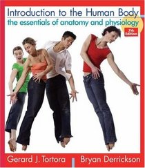Introduction to the Human Body: The Essentials of Anatomy and Physiology