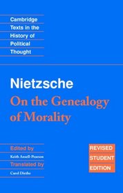 Nietzsche: 'On the Genealogy of Morality' and Other Writings Student Edition (Cambridge Texts in the History of Political Thought)