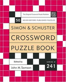 Simon and Schuster Crossword Puzzle Book #241 : The Original Crossword Puzzle Publisher