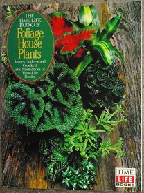 The Time-Life Book of Foliage House Plants (Time-Life Encyclopedia of Gardening)