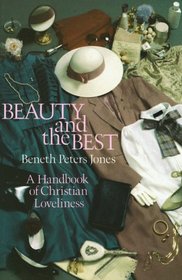 Beauty and the Best: A Handbook of Christian Loveliness