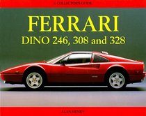 The Ferrari Dino 246, 308 and 328 (Collector's Guide)