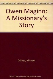 Owen Maginn: A Missionary's Story