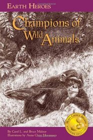 Earth Heroes: Champions of Wild Animals (Earth Heroes Series)