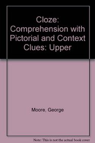 Cloze: Comprehension with Pictorial and Context Clues: Upper