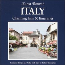 Karen Brown's Italy: Charming Inns & Itineraries 2002