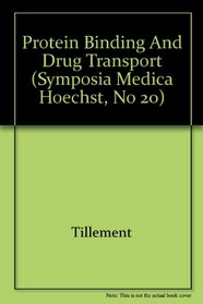 Protein Binding and Drug Transport (Symposia Medica Hoechst, No 20)