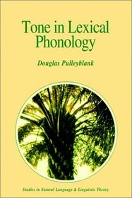 Tone in Lexical Phonology (Studies in Natural Language and Linguistic Theory)