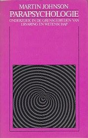 Parapsychologie: Onderzoek in de grensgebieden van ervaring en wetenschap (Dutch Edition)