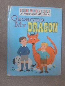 Georgie's My Dragon (Wonder Col. Bks.)