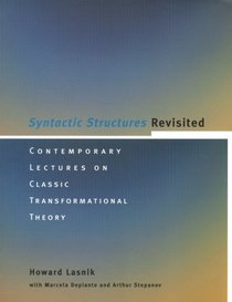 Syntactic Structures Revisited: Contemporary Lectures on Classic Transformational Theory (Current Studies in Linguistics)