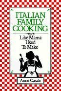 Italian Family Cooking : Like Mamma Used to Make