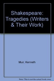 Shakespeare: Great Tragedies (Writers and Their Work)