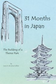 31 Months in Japan: The Building of a Theme Park