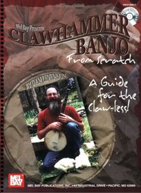 Mel Bay Clawhammer Banjo from Scratch: A Guide for the Claw-less!