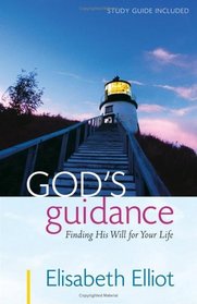Gods Guidance,: Finding His Will for Your Life