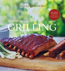 Essentials of Grilling: Recipes and Techniques for Successful Outdoor Cooking (Williams-Sonoma Essentials)