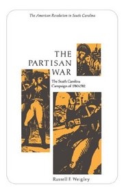 The Partisan War: The South Carolina Campaign of 1780-1782 (Tricentennial booklet no. 2)