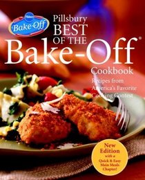 Pillsbury Best of the Bake-Off Cookbook : Recipes from America's Favorite Cooking Contest