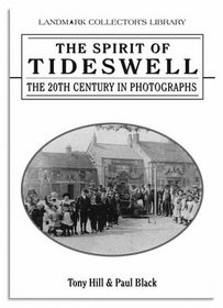 The Spirit of Tideswell: The 20th Century in Photographs (Spirit of ..Series)