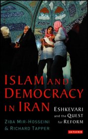 Islam and Democracy in Iran: Eshkevari and the Quest for Reform (Library of Modern Middle East Studies)