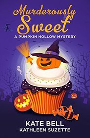 Murderously Sweet (Pumpkin Hollow, Bk 2)