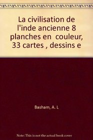 La civilisation de l'Inde ancienne (Collection Les Grandes civilisations ; 15) (French Edition)