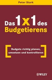 Das 1x1 Des Budgetierens: Budgets Richtig Planen, Umsetzen Und Kontrollieren (German Edition)
