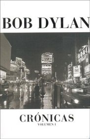 Bob Dylan Cronicas/ Bob Dylan Cronicles (Spanish Edition)