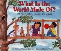 What Is the World Made Of? : All About Solids, Liquids, and Gases (Let's-Read-and-Find-Out Science 2)