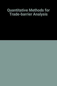 Quantitative Methods for Trade-barrier Analysis