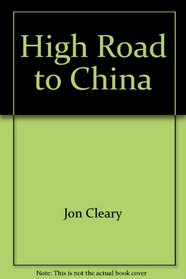 High Road to China: A novel