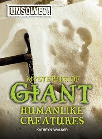 Mysteries of Giant Humanlike Creatures (Unsolved!)