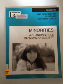 Minorities: A Changing Role in American Society (Information Plus Reference Series)