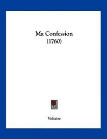 Ma Confession (1760) (French Edition)