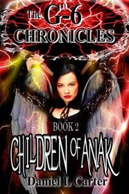 Children of Anak: The G-6 Chronicles: The Unwanted Trilogy