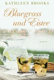 Bluegrass und Eistee (German Edition)