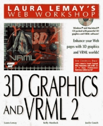 Laura Lemay's Web Workshop: 3D Graphics & Vrml 2.0 (Laura Lemay's Web Workshop)