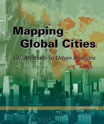 Mapping Global Cities: GIS Methods in Urban Analysis