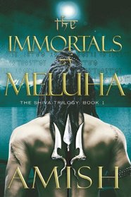 The Immortals of Meluha: The Shiva Trilogy: Book 1